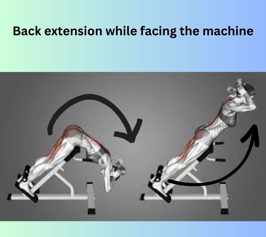 Back extension while facing the machine